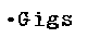 Text Box: �Gigs
